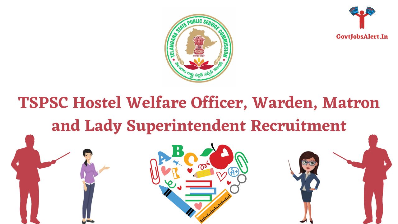 TSPSC Hostel Welfare Officer, Warden, Matron and Lady Superintendent Recruitment
