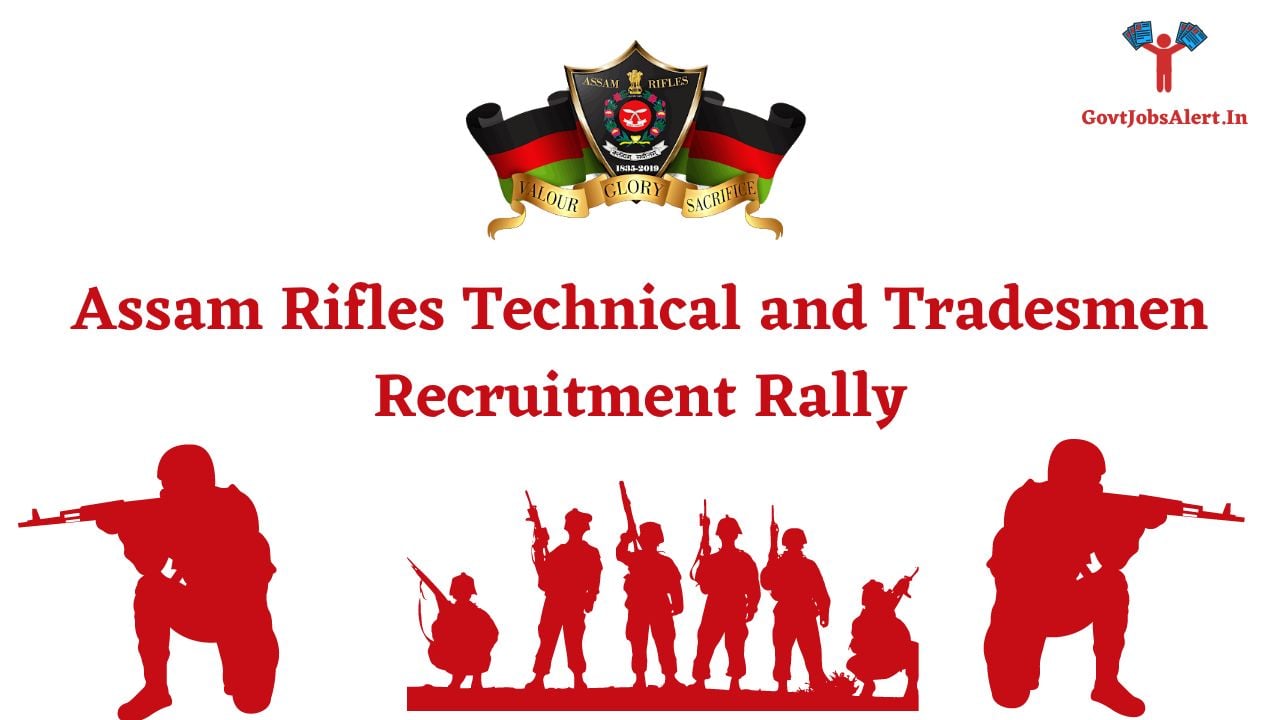 Assam Rifles Technical and Tradesmen Recruitment Rally