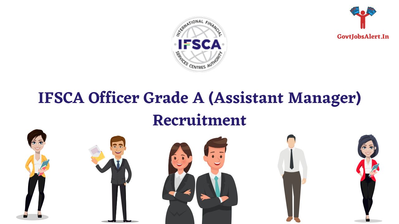 IFSCA Officer Grade A (Assistant Manager) Recruitment