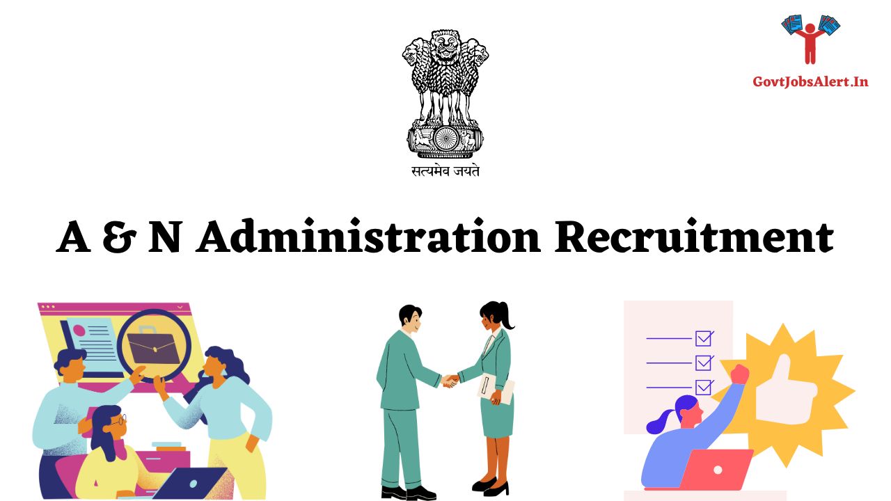 A & N Administration Recruitment