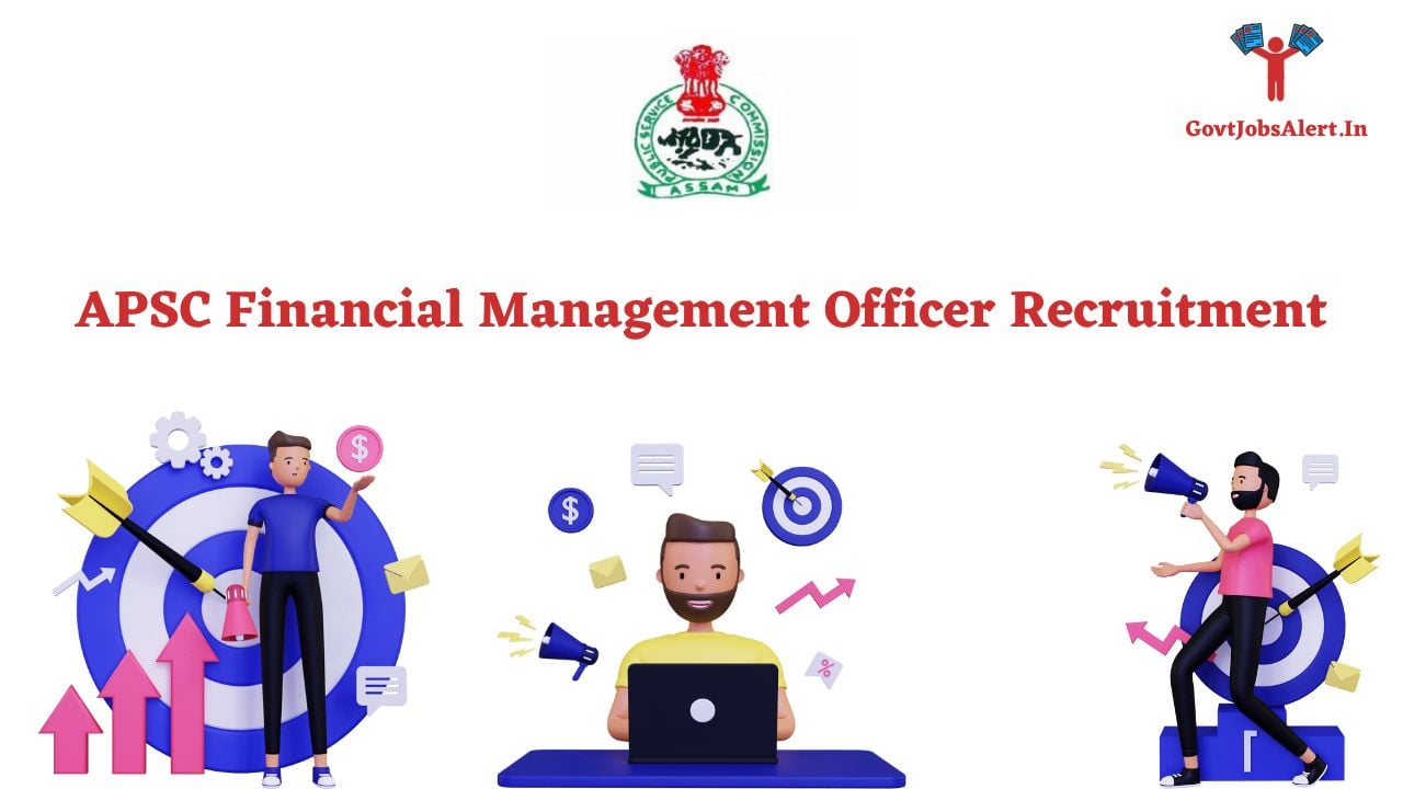 APSC Financial Management Officer Recruitment