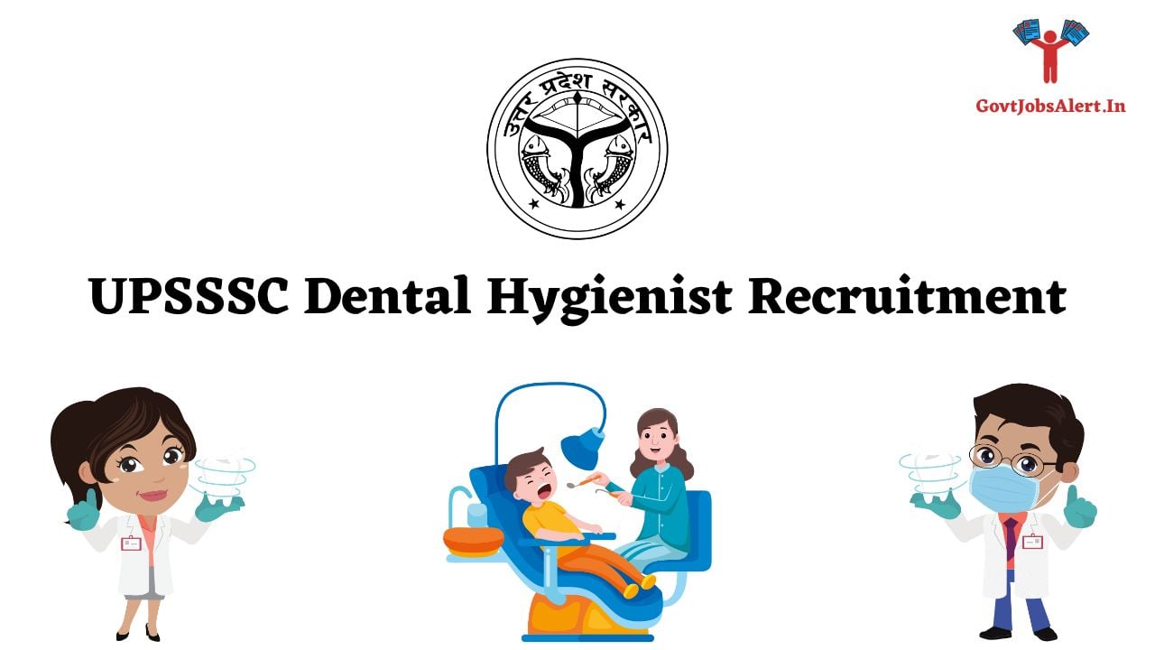 UPSSSC Dental Hygienist Recruitment 2023 Seize Your Opportunity In The