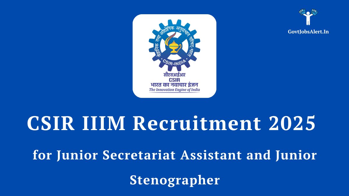 Csir iiim recruitment 2025 for junior secretariat assistant and junior stenographer posts. Official notification from csir-indian institute of integrative medicine, jammu. Learn how to apply.