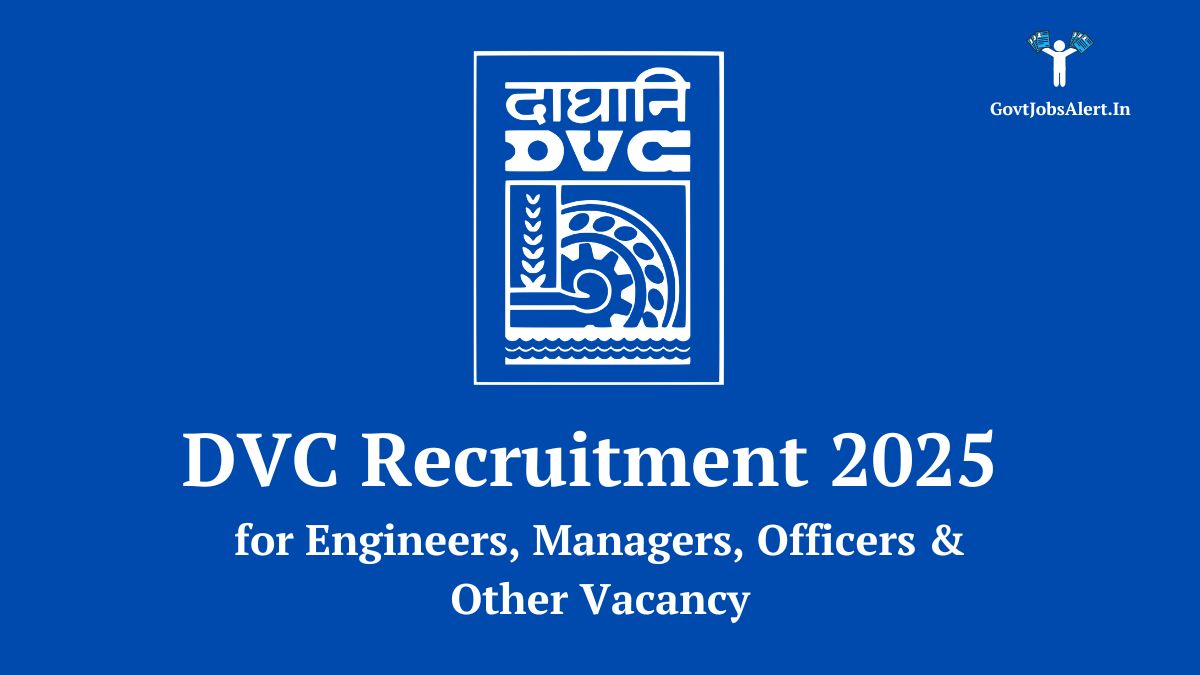 Dvc recruitment 2025 for engineers, managers, officers & other vacancy