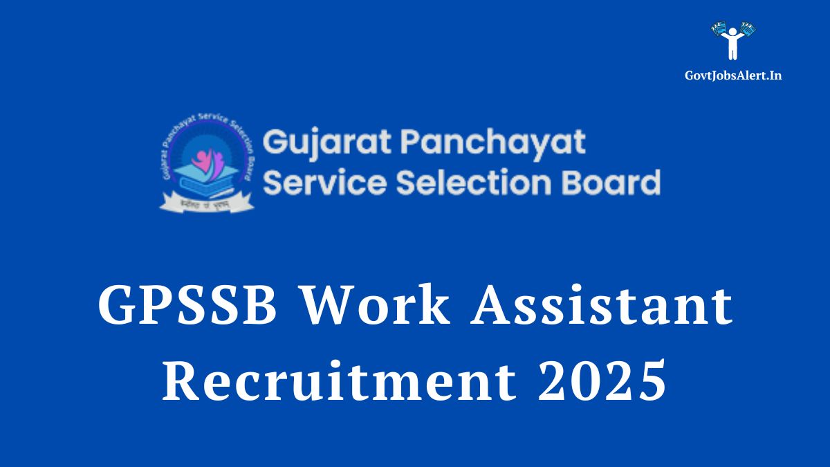 Gpssb work assistant recruitment 2025 notification - apply online for 994 vacancies
