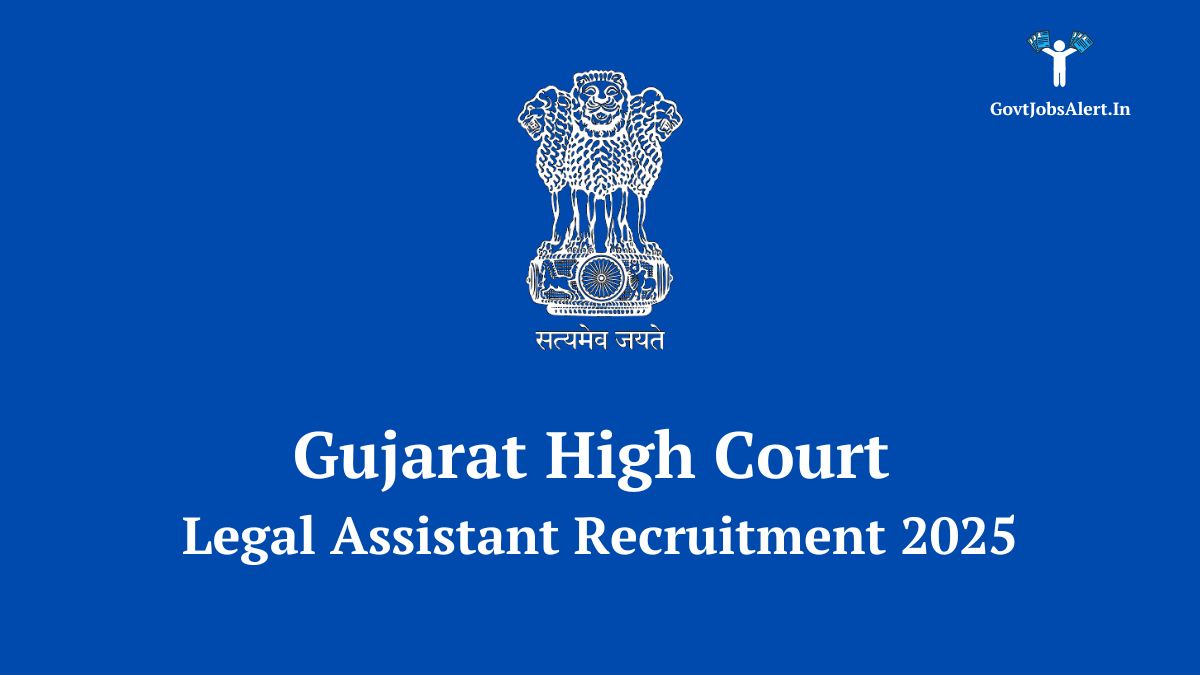 Graphic showing gujarat high court logo and text: legal assistant vacancy 2025, apply by may 19.