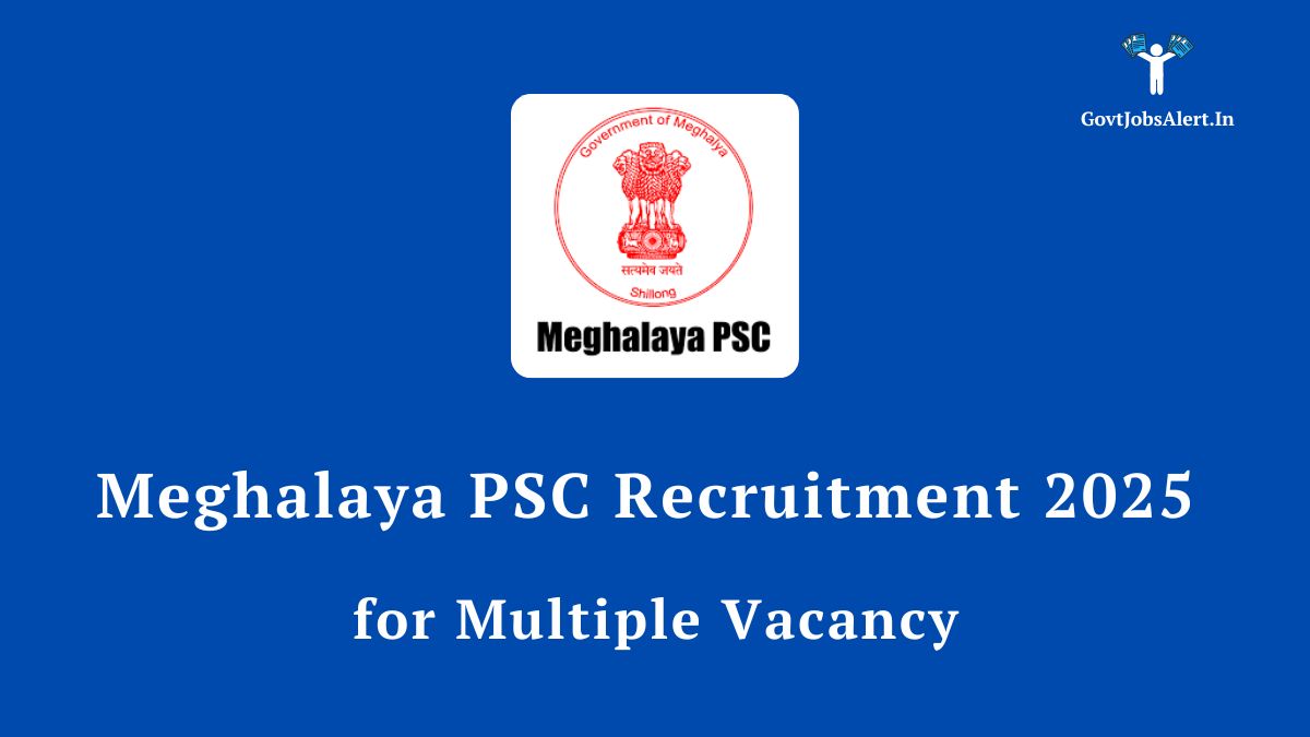 Meghalaya psc recruitment 2025 notification for multiple government job vacancies like veterinary officer, programmer, and coach. Apply online at mpsc. Nic. In.