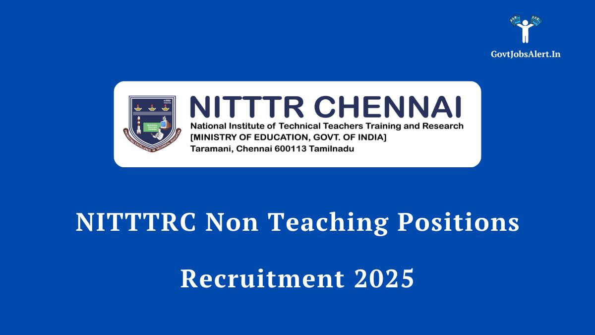 Nitttrc non-teaching positions recruitment 2025 - job vacancies at national institute of technical teachers training and research, chennai
