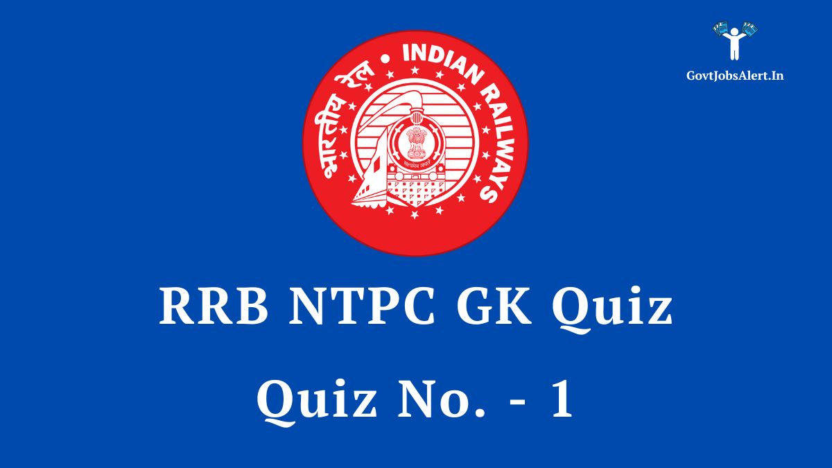 Rrb ntpc gk quiz 1 practice test - check your general knowledge for railway exams.
