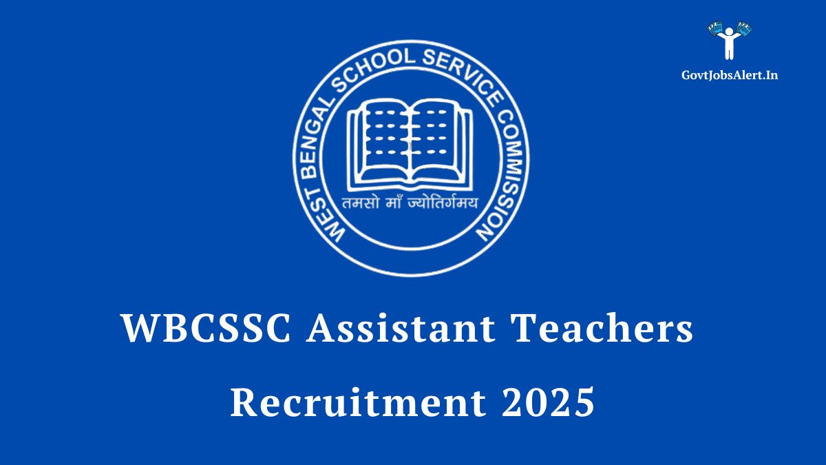 Wbcssc assistant teacher recruitment 2025 notification details for teaching jobs in west bengal.