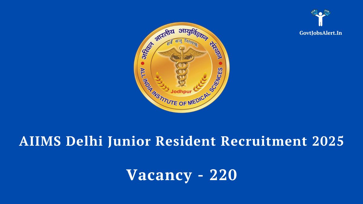 Aiims delhi junior resident recruitment 2025 notification for 220 posts. Apply online now.
