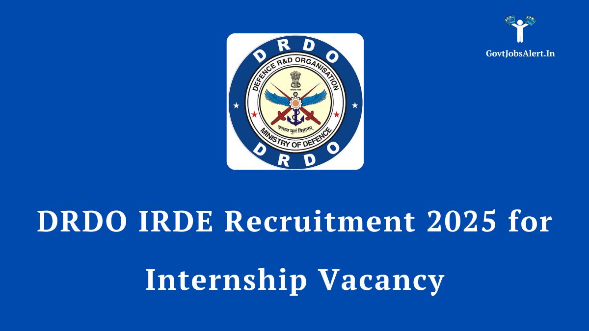 Drdo irde recruitment 2025 for 45 paid internship vacancies. Final year engineering and science students can apply for this opportunity in dehradun.