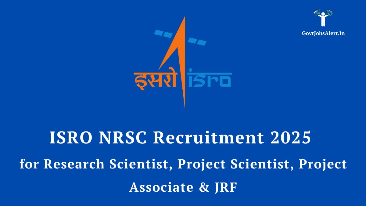 Isro nrsc recruitment 2025 announcement for research scientist, project scientist, and jrf vacancies.
