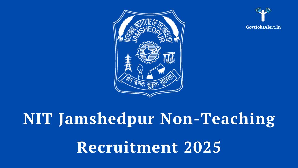 Nit jamshedpur non-teaching recruitment 2025 notification for 33 posts including assistant registrar, and technical assistant. Apply online.