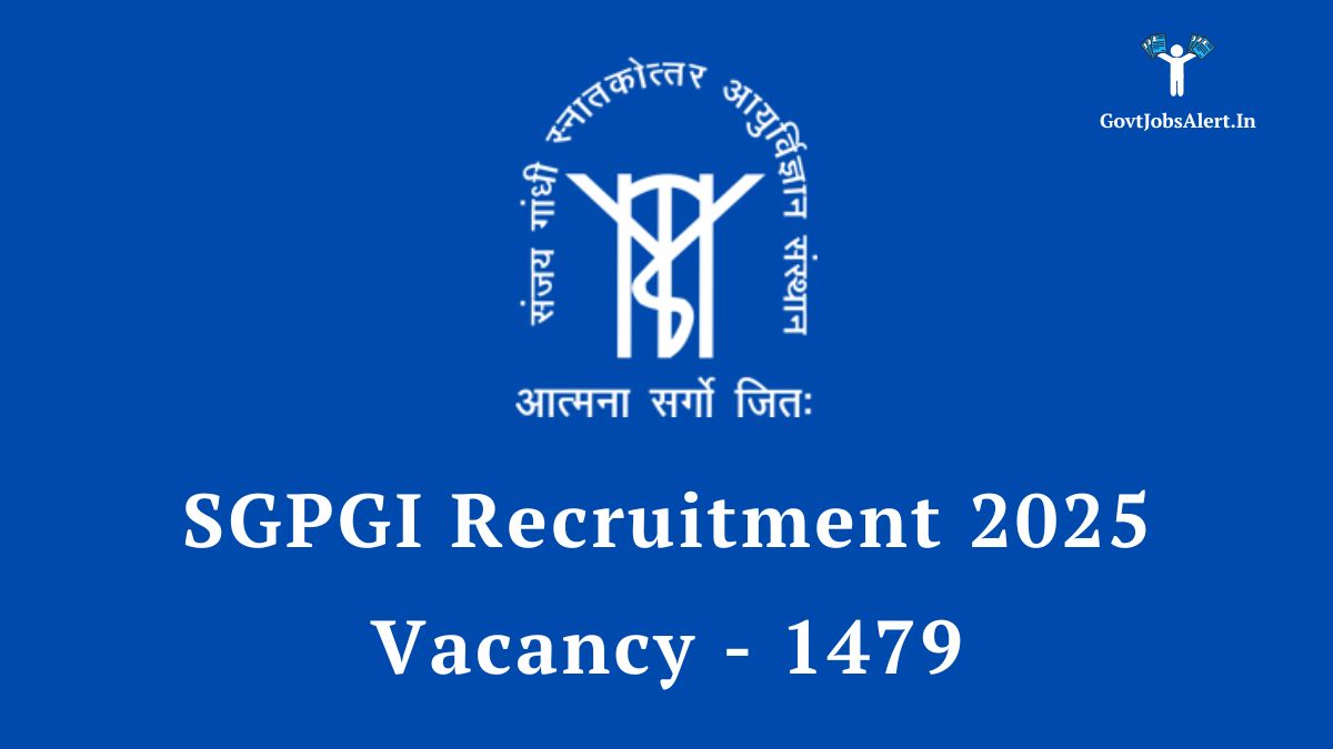 Sgpgi recruitment 2025 notification for 1479 vacancies including nursing officer, assistant, and steno. Apply online at sgpgims. Org. In.