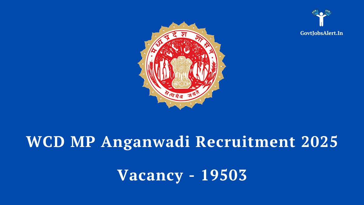 Wcd mp anganwadi recruitment 2025 notification for 19,504 worker and assistant posts. Apply online for mp anganwadi bharti.