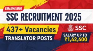 SSC Recruitment 2025 notification for 437+ Translator (JHT, JTO, SHT) posts. Featured image showing salary up to ₹1,42,400 and a call to action to apply now for the government job.