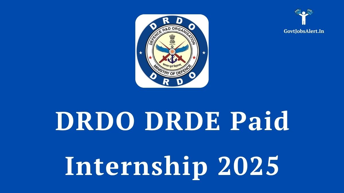 Drdo drde paid internship 2025 notification for b. Tech, m. Tech, and m. Sc. Students in science and engineering.