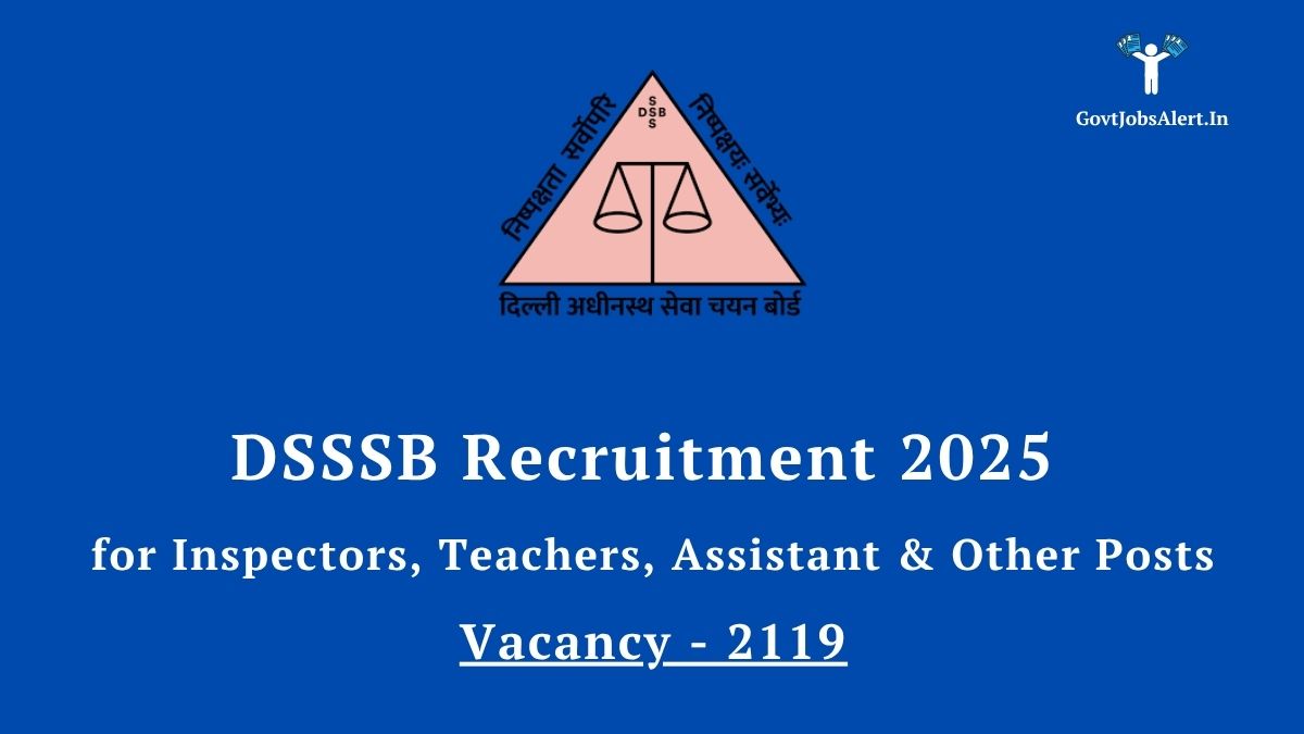 Dsssb recruitment 2025 notification for 2119 vacancies for pgt, warder, inspector, and other posts.