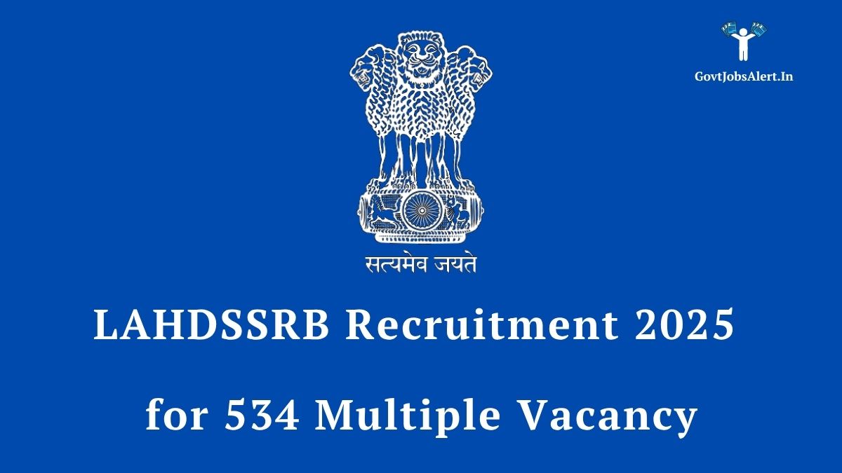 Lahdssrb recruitment 2025 announcement for 534 government job vacancies in leh, ladakh. Posts include junior assistant, driver, and patwari. Apply before august 24, 2025.