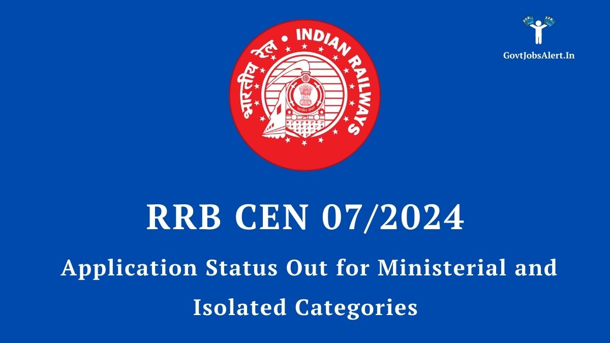Rrb cen 07/2024 application status with indian railways logo & text