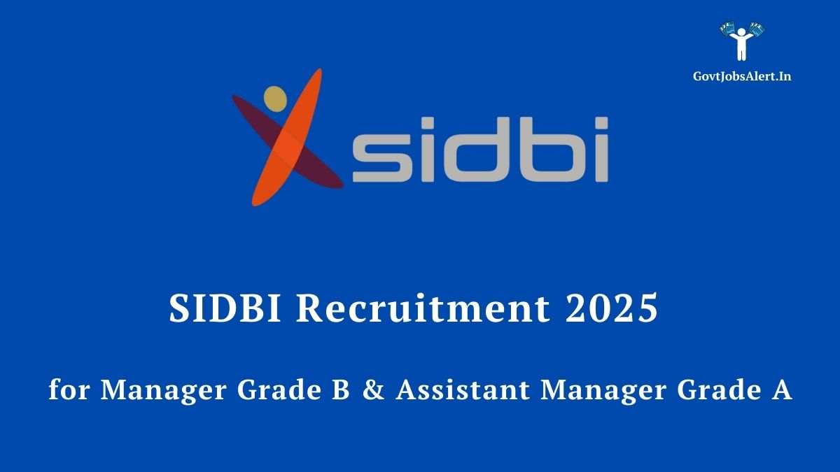 Sidbi recruitment 2025 for manager grade b and assistant manager grade a posts, showing the official sidbi logo and key details like 76 vacancies and the application deadline.
