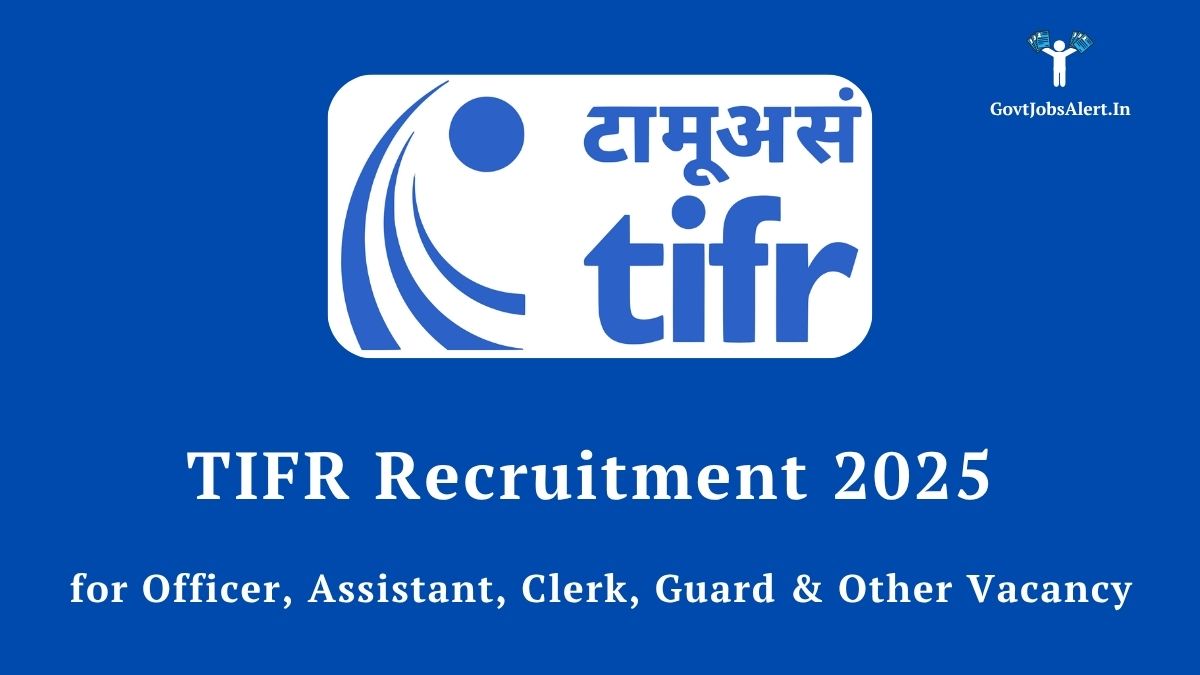 Tifr recruitment 2025 for officer, clerk, assistant, and other posts - apply online before august 9, 2025.