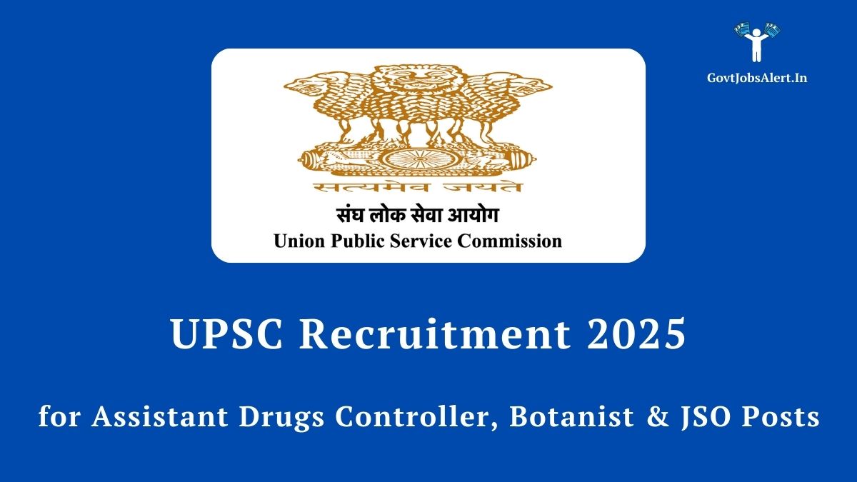 Upsc recruitment 2025 notification for assistant drugs controller, botanist, and junior scientific officer posts. Apply online at upsc. Gov. In.