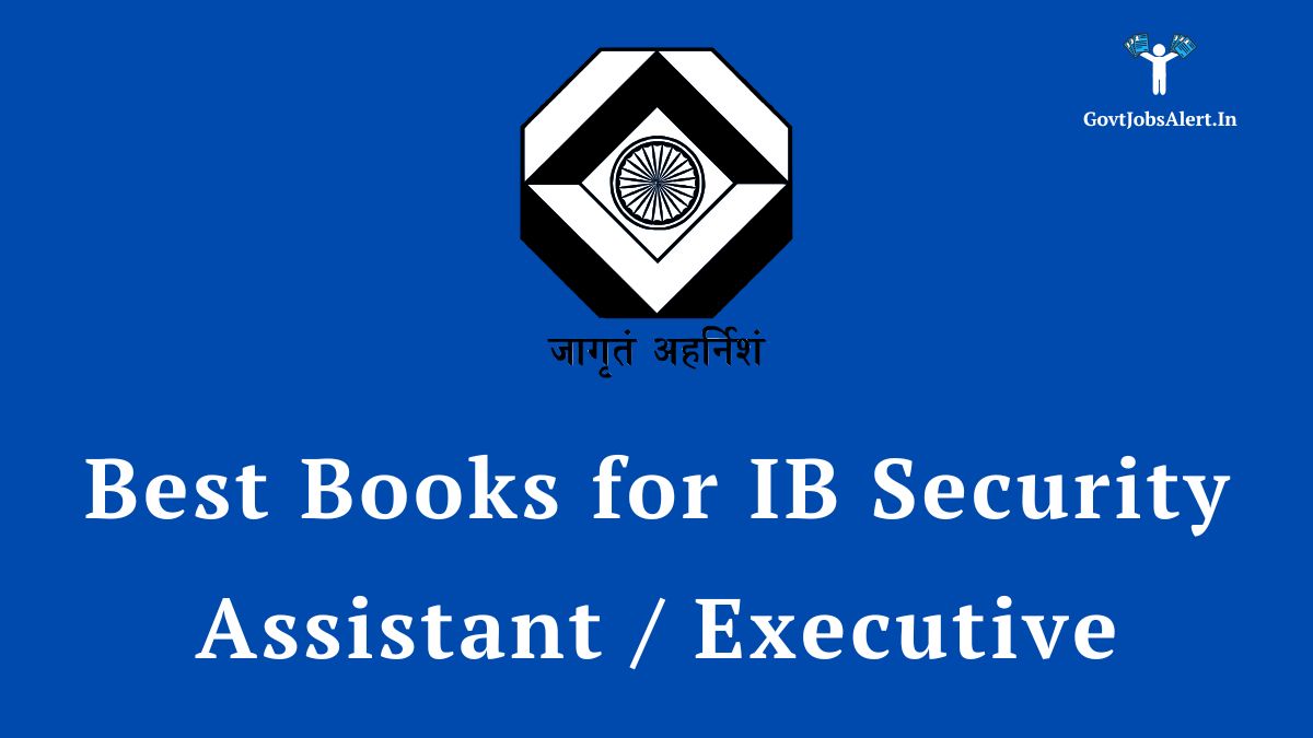 An image featuring the intelligence bureau (ib) logo with the text 'best books for ib security assistant / executive' on a blue background.