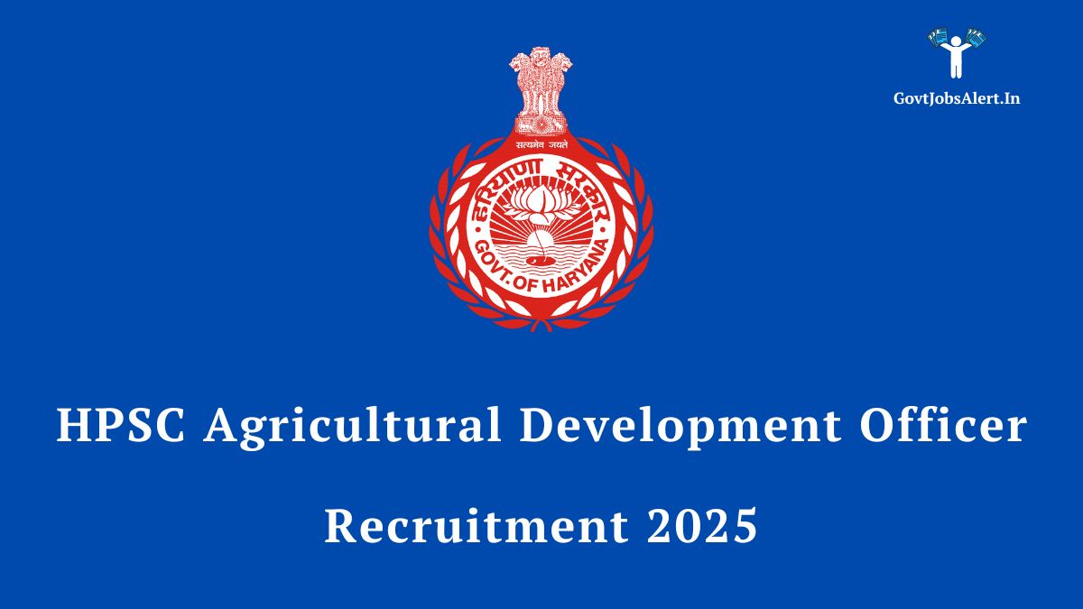 Hpsc agricultural development officer recruitment 2025 notification for 785 vacancies, featuring the government of haryana logo.