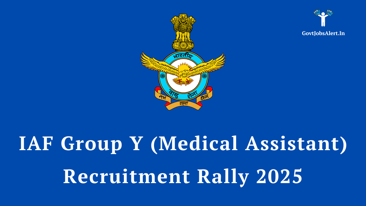 The official logo of the indian air force with the text "iaf group y (medical assistant) recruitment rally 2025" on a blue background, representing the job opportunity for aspiring airmen.