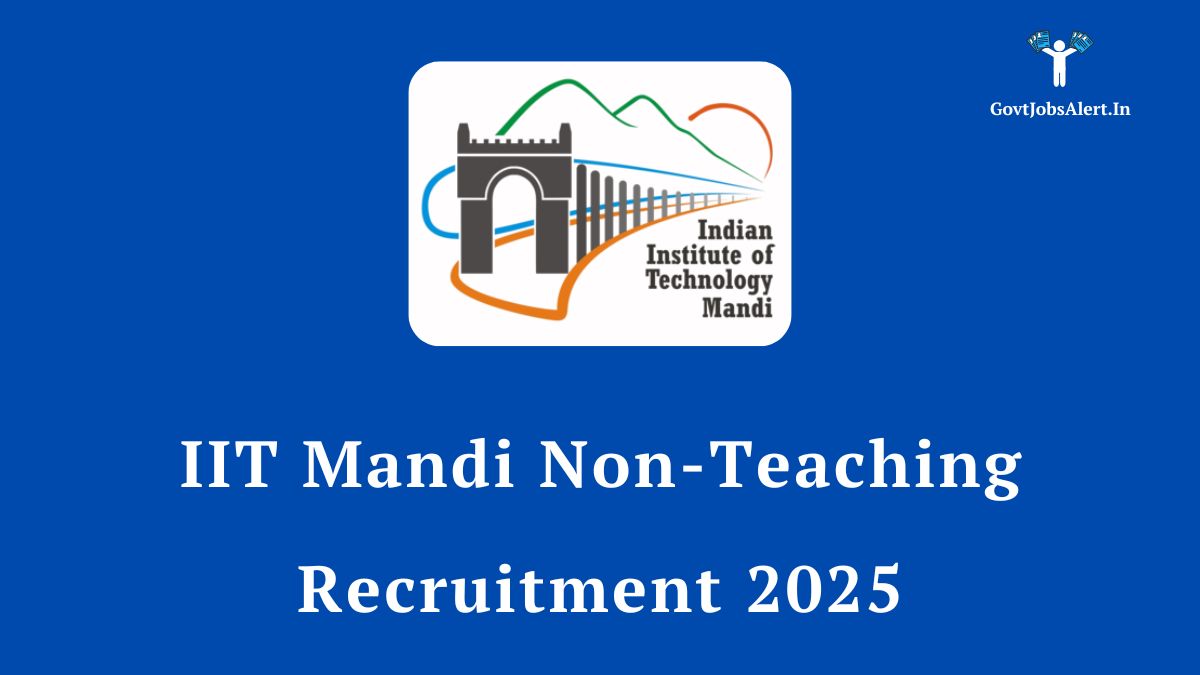 The official logo for iit mandi on a blue background with the text "iit mandi non-teaching recruitment 2025" for the latest government job vacancies.