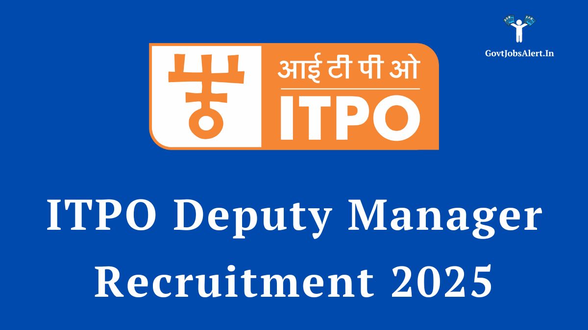 Itpo deputy manager recruitment 2025 notification for 31 vacancies. Apply online for government jobs with a salary up to ₹1,40,000.