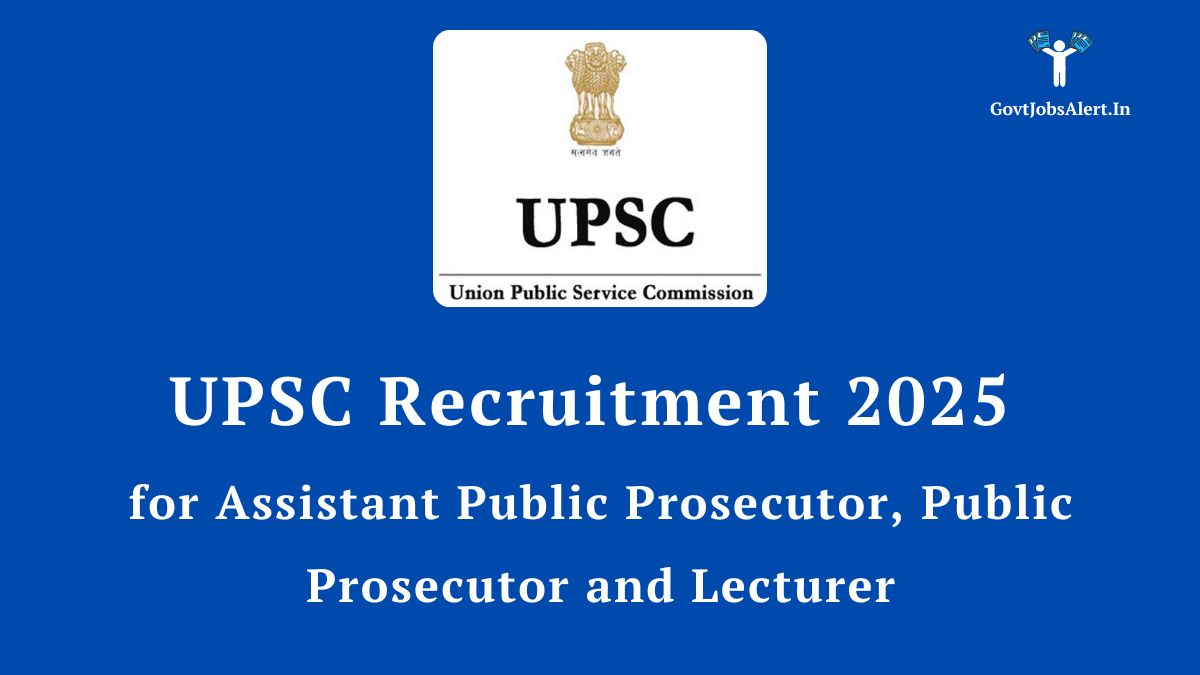 Upsc recruitment 2025 notification for assistant public prosecutor, public prosecutor, and lecturer positions, featuring the upsc logo.