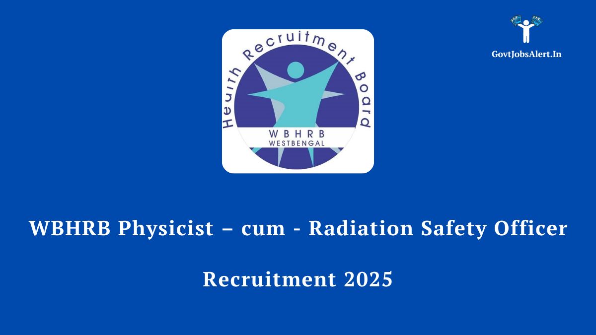 Wbhrb physicist – cum - radiation safety officer recruitment 2025 notification for 31 vacancies. Features the west bengal health recruitment board logo on a blue background.
