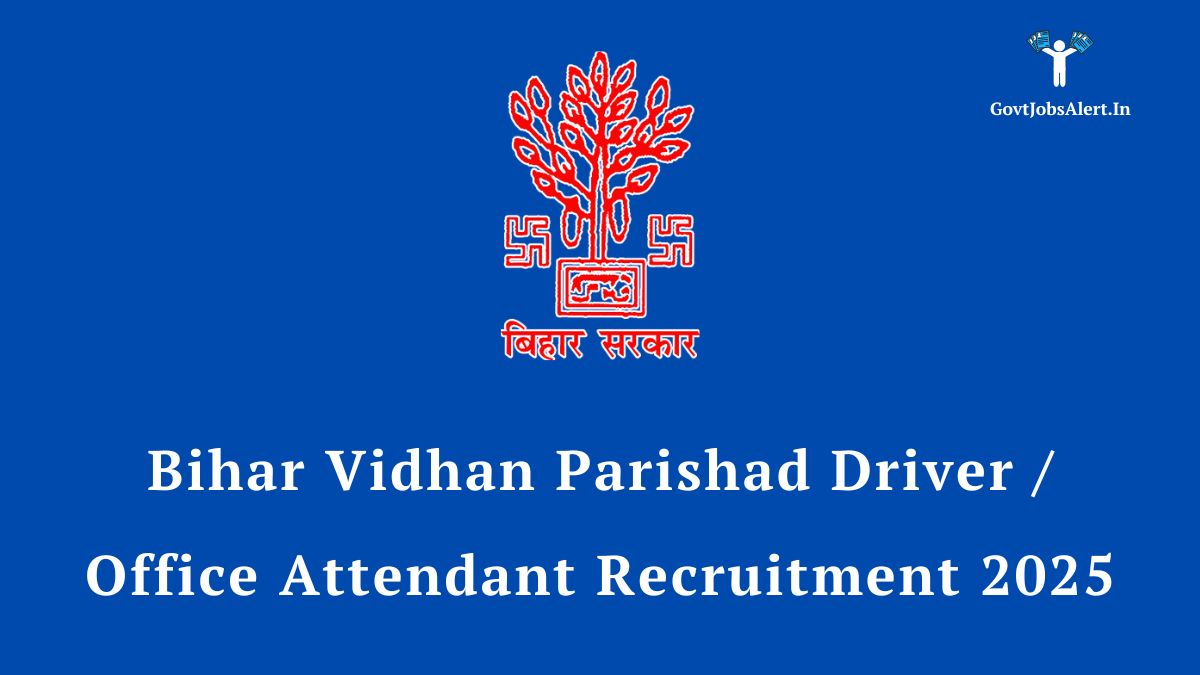 Bihar vidhan parishad driver and office attendant recruitment 2025 notification details.