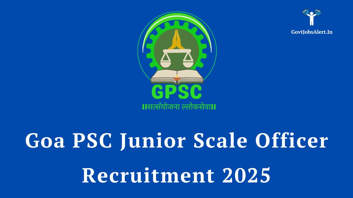 Goa psc junior scale officer recruitment 2025 notification announcement by the goa public service commission (gpsc) for 38 vacancies.