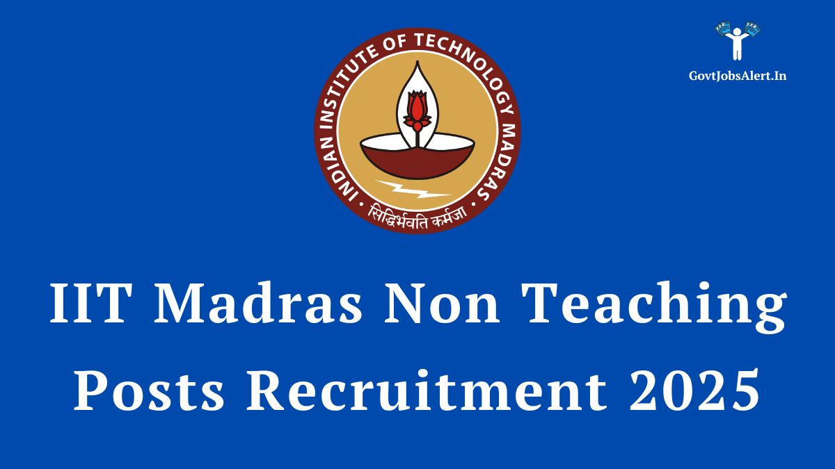 Iit madras non teaching posts recruitment 2025 notification announcement, featuring the iit madras logo.