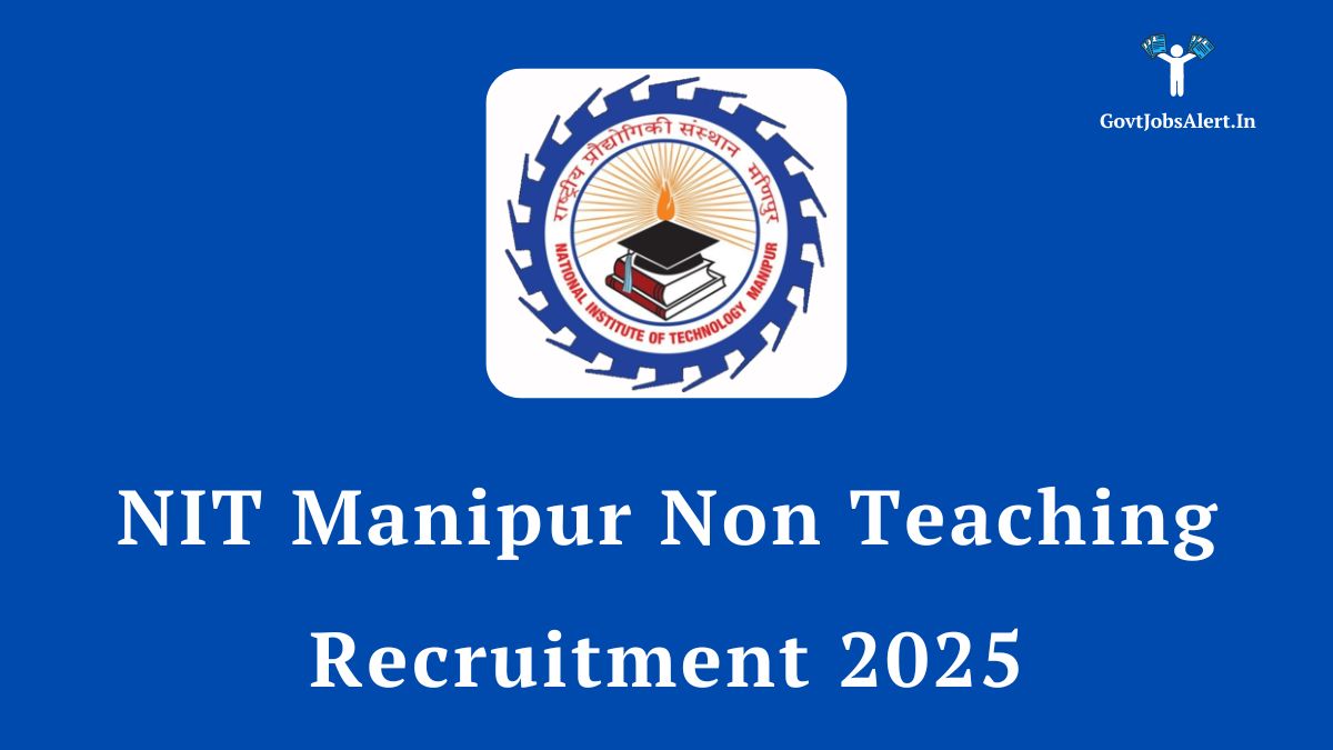 Nit manipur non teaching recruitment 2025 - apply online for 27 vacancies for je, assistant, and other posts.