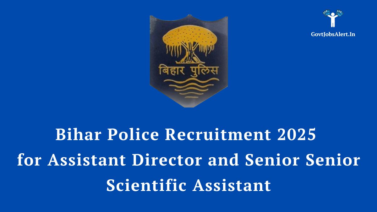 Bihar Police Recruitment 2025 For Assistant Director And Senior Scientific Assistant: Notification Out For 189 Posts 16 Bihar police recruitment 2025 for assistant director and senior scientific assistant posts.