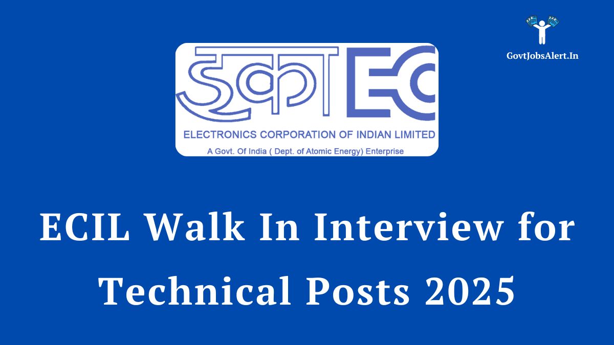 Ecil walk-in interview for technical posts 2025 notification details.