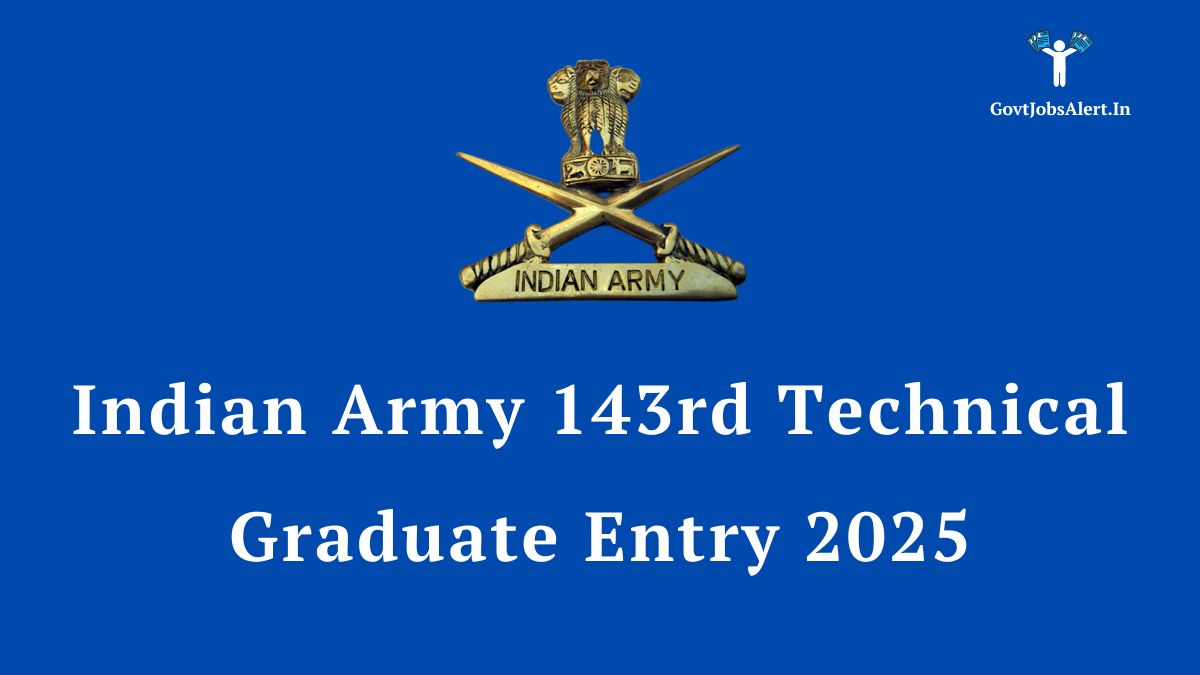 Indian army 143rd technical graduate entry 2025 recruitment for engineers.