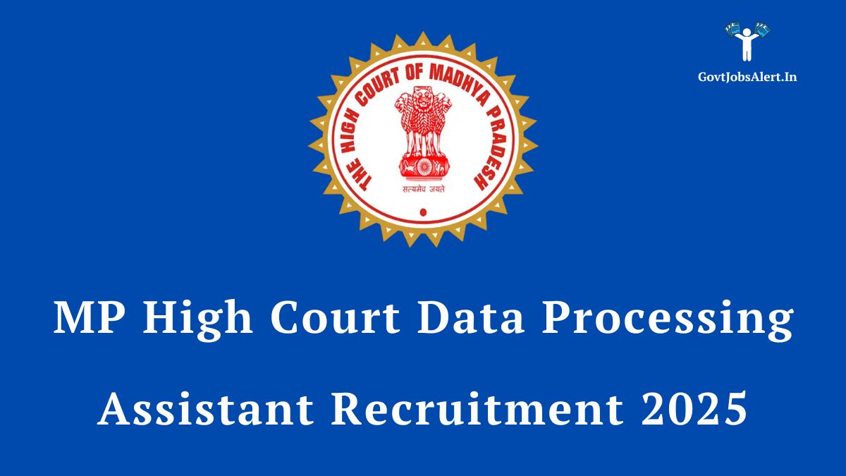 MP High Court Data Processing Assistant Recruitment 2025 – Official Notification and Apply Online
