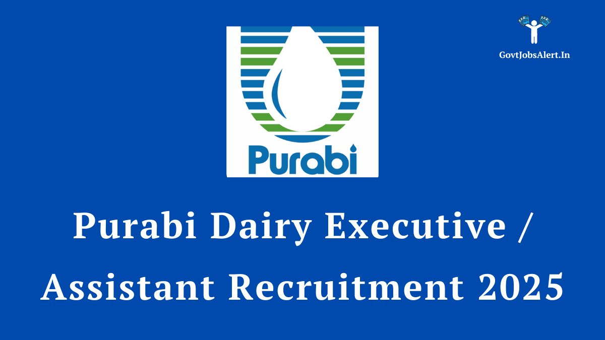 Purabi Dairy Executive / Assistant Recruitment 2025: Apply Online For 25 Manager &Amp; Assistant Posts 13 Purabi dairy recruitment 2025 announcement for 25 executive, manager, and assistant vacancies in assam.