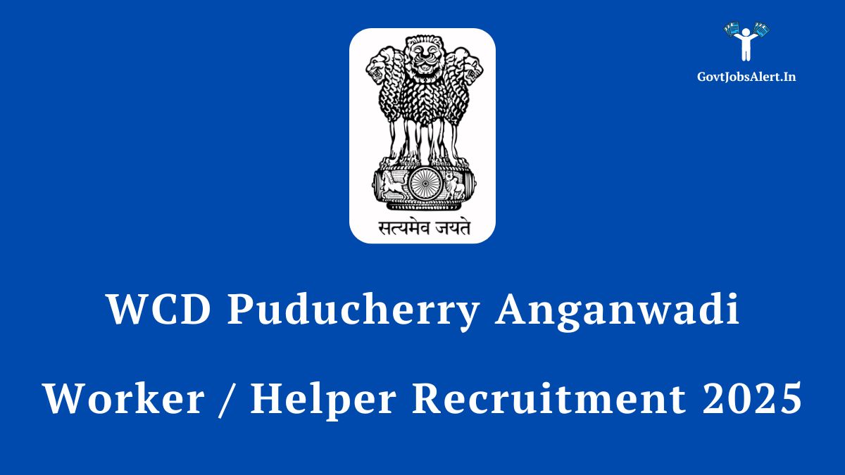 Wcd puducherry anganwadi worker and helper recruitment 2025 notification for 618 vacancies. Apply online for puducherry government jobs.