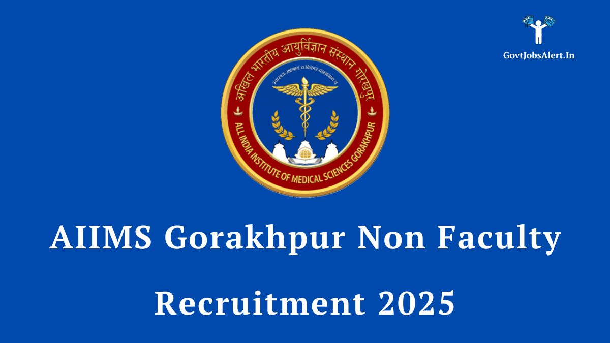 AIIMS Gorakhpur Non Faculty Recruitment 2025 notification for 69 Group A, B, and C posts.