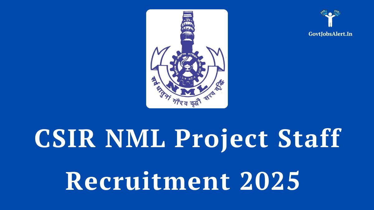 CSIR NML Project Staff Recruitment 2025 Walk-in Interview Notification