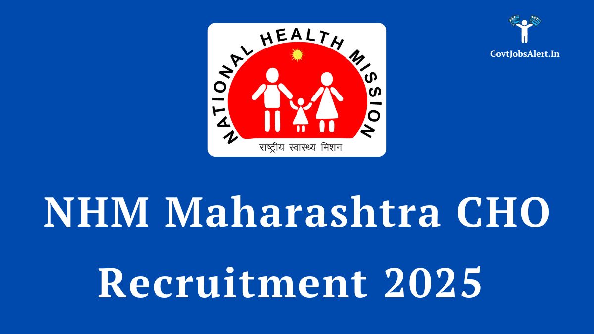NHM Maharashtra CHO Recruitment 2025: Apply for 1974 Community Health Officer vacancies.