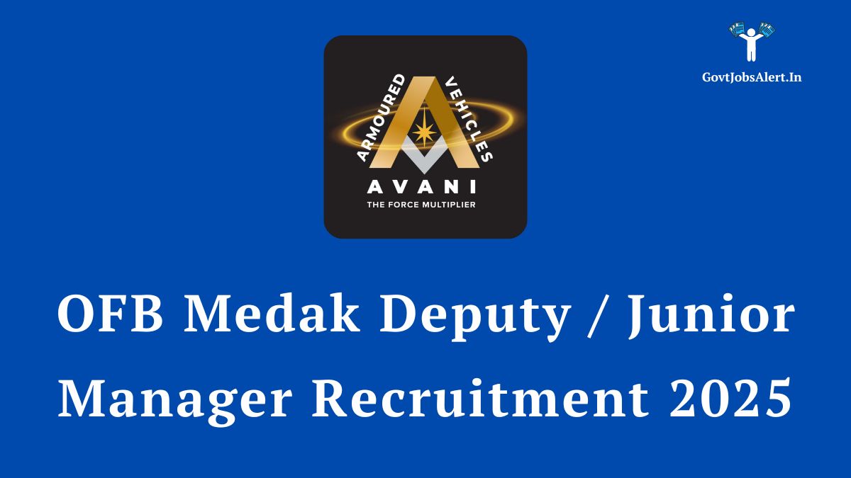 OFB Medak Deputy / Junior Manager Recruitment 2025 Notification for 30 Vacancies