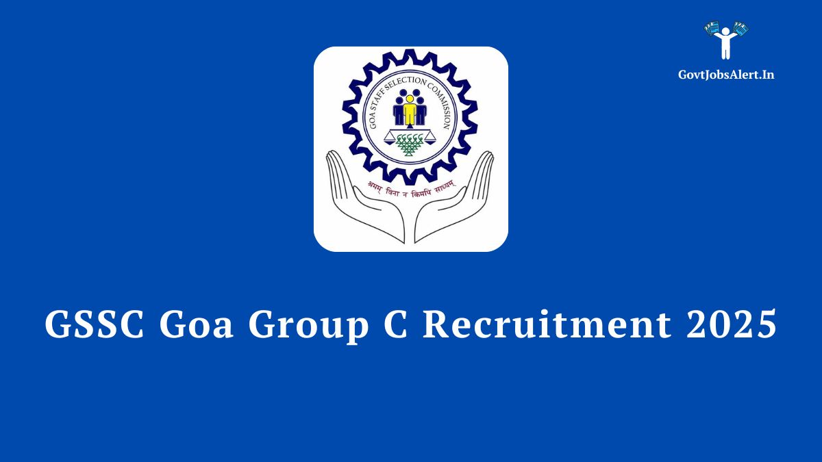 GSSC Goa Group C Recruitment 2025 Notification for 219 Vacancies
